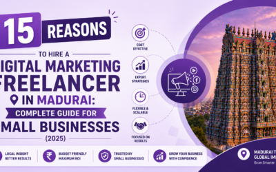 15 Reasons to Hire a Digital Marketing Freelancer in Madurai: Complete Guide for Small Businesses (2025)