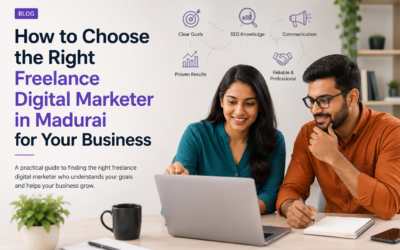 How to Choose the Right Freelance Digital Marketer in Madurai: 7 Proven Steps to Grow Your Business Fast